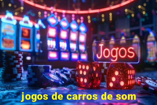 jogos de carros de som