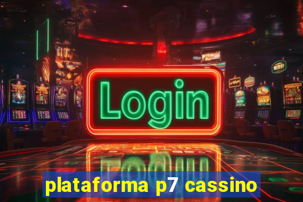 plataforma p7 cassino