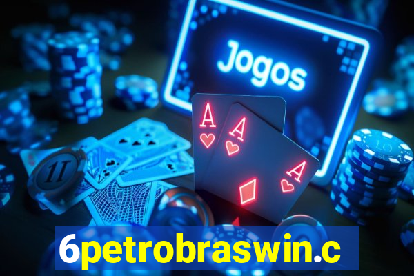 6petrobraswin.com