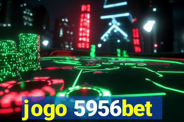 jogo 5956bet