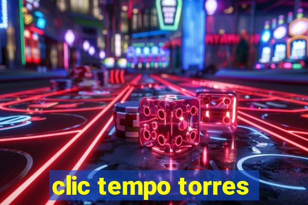 clic tempo torres