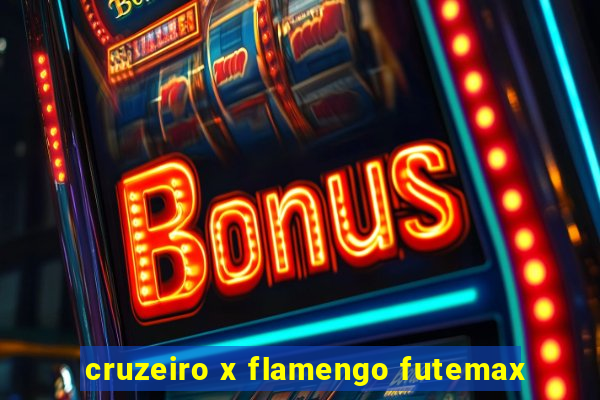 cruzeiro x flamengo futemax