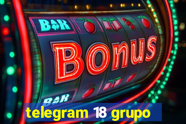 telegram 18 grupo