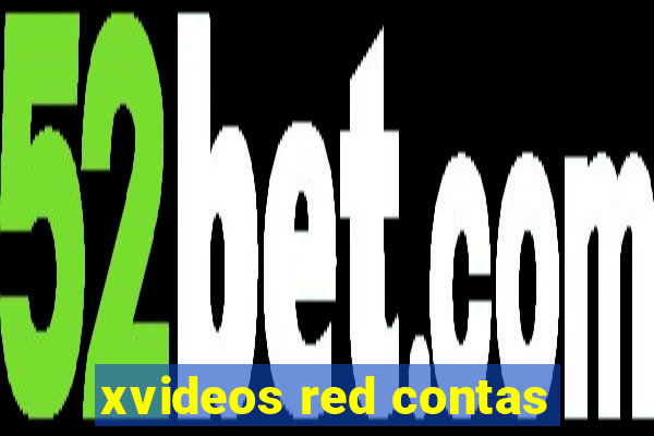 xvideos red contas