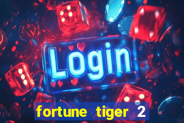 fortune tiger 2 revenge plataforma