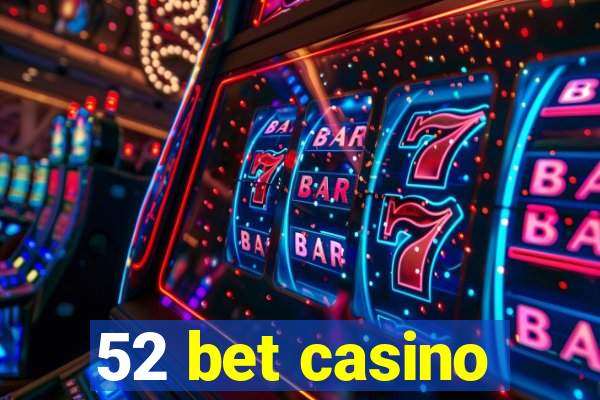 52 bet casino