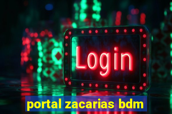 portal zacarias bdm