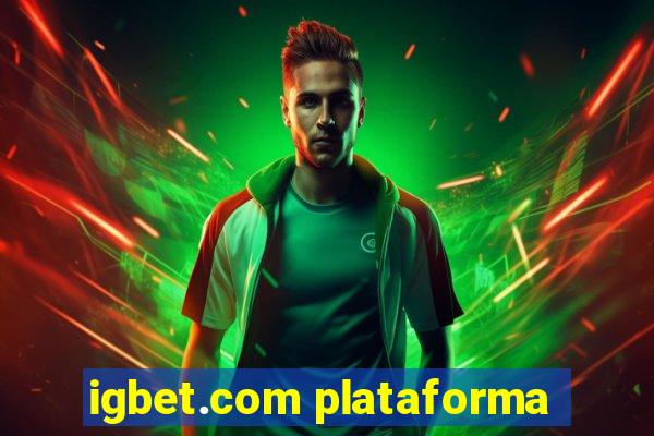 igbet.com plataforma