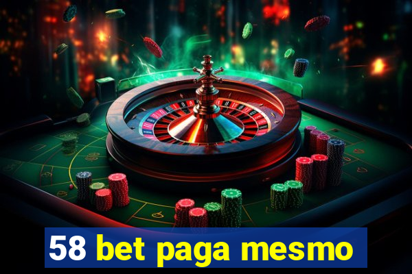 58 bet paga mesmo