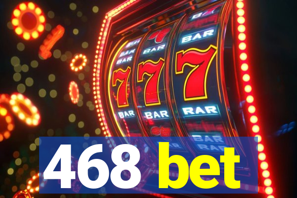 468 bet