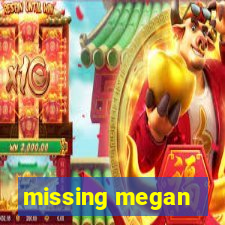 missing megan