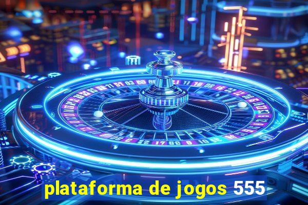 plataforma de jogos 555