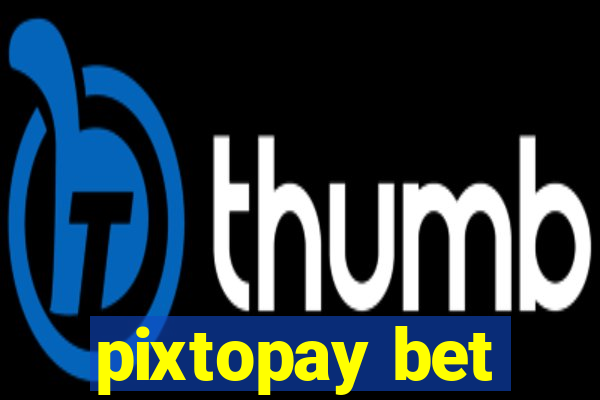 pixtopay bet