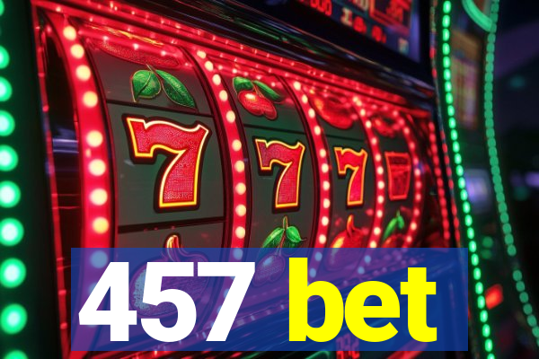 457 bet