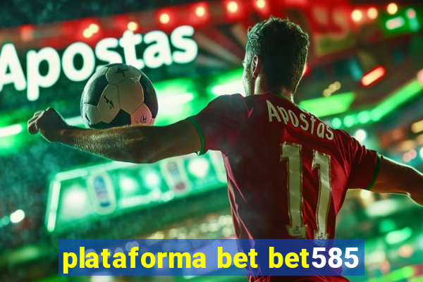 plataforma bet bet585