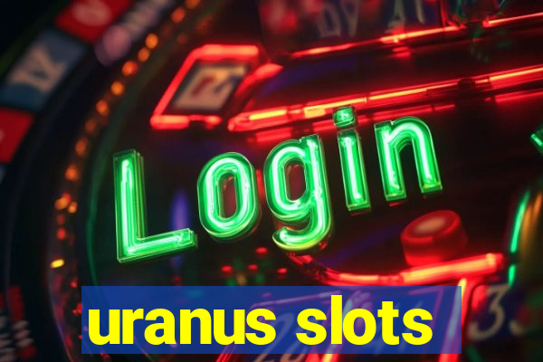 uranus slots