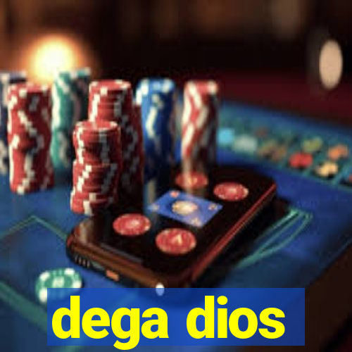 dega dios