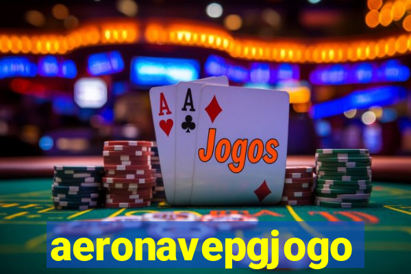 aeronavepgjogo