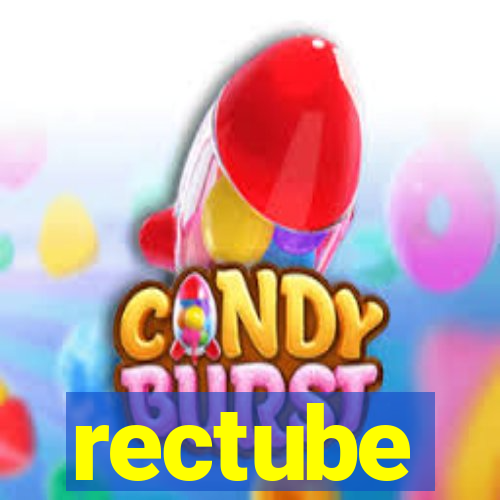 rectube