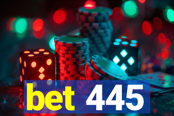 bet 445