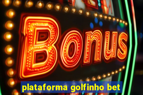 plataforma golfinho bet