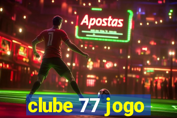 clube 77 jogo