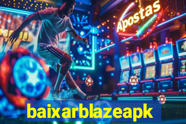 baixarblazeapk