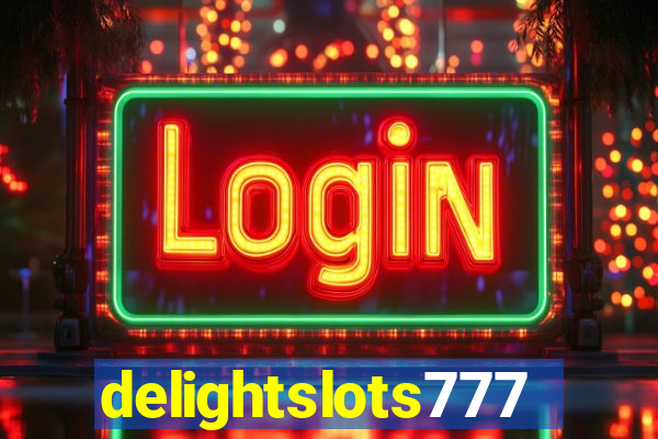 delightslots777