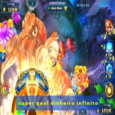 super goal dinheiro infinito