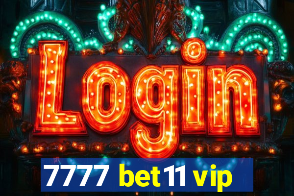 7777 bet11 vip