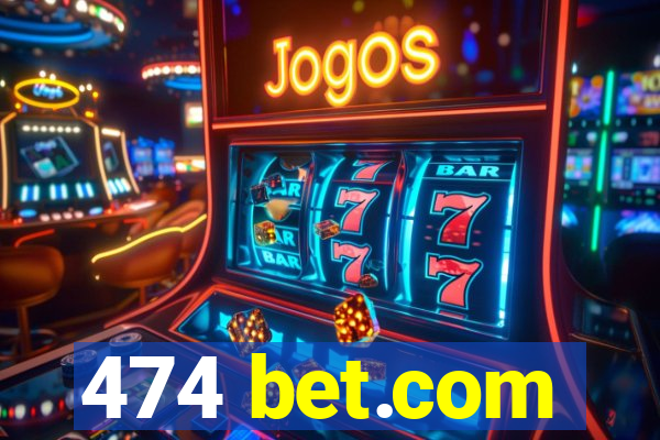 474 bet.com