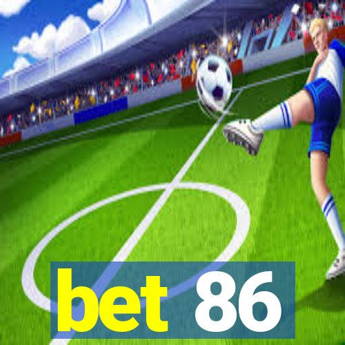 bet 86