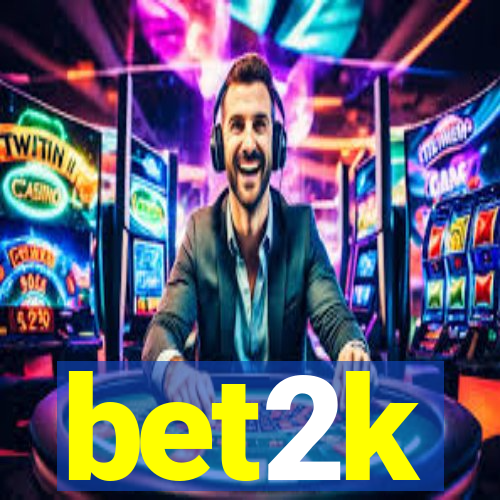 bet2k