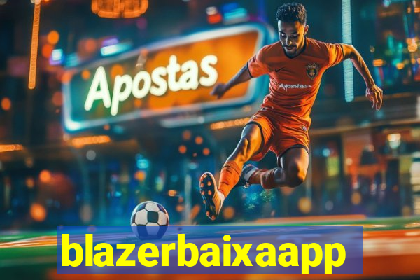 blazerbaixaapp