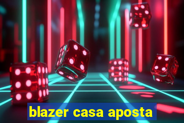 blazer casa aposta