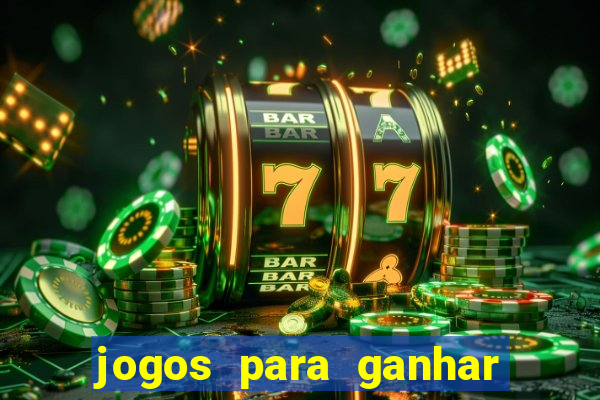 jogos para ganhar dinheiro sem depositar nada