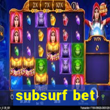 subsurf bet