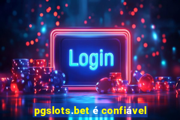 pgslots.bet é confiável