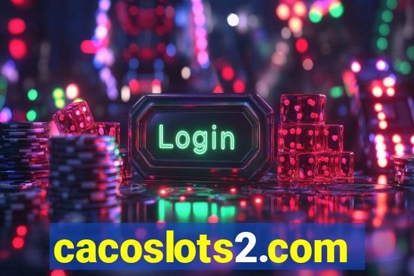 cacoslots2.com