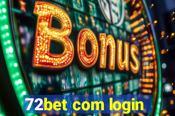 72bet com login