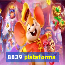 8839 plataforma