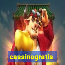 cassinogratis