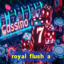 royal flush a maior jogada do poker