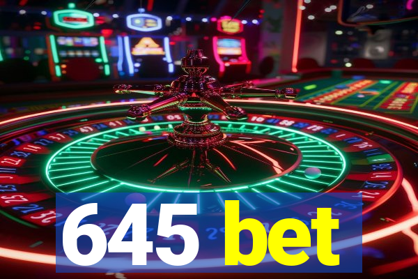 645 bet