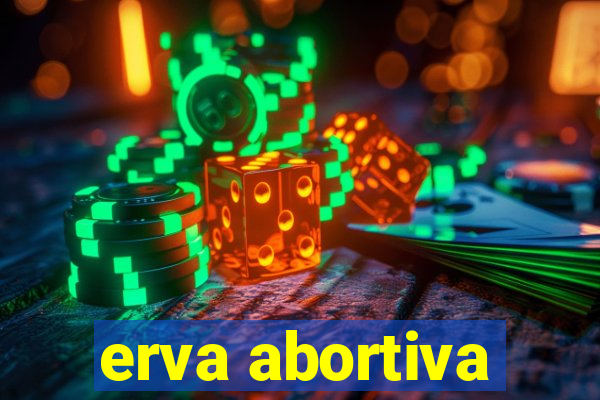 erva abortiva