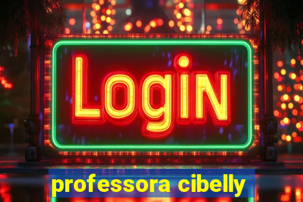 professora cibelly