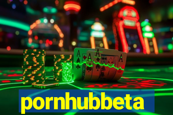 pornhubbeta