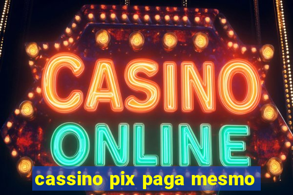 cassino pix paga mesmo