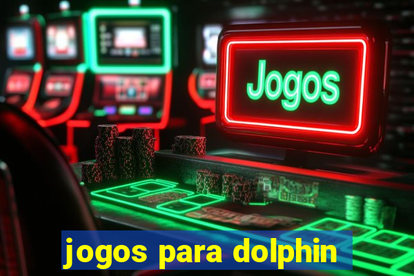 jogos para dolphin