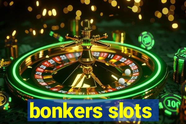 bonkers slots